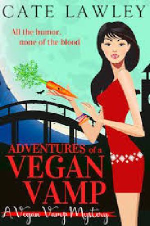 [Vegan Vamp Mystery 01] • Adventures of a Vegan Vamp